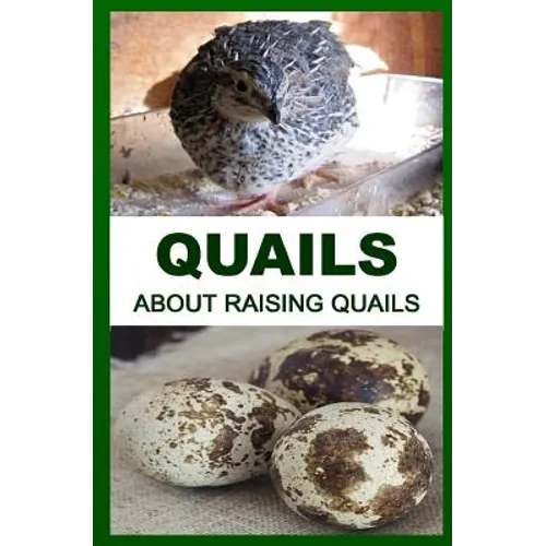 Quails: About Raising Quails - Paperback