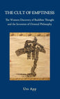 The Cult of Emptiness. the Western Discovery of Buddhist Thought and the Invention of Oriental Philosophy - Hardcover