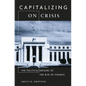 Capitalizing on Crisis: The Political Origins of the Rise of Finance - Paperback