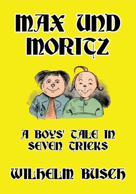 Max und Moritz: A Boys' Tale in Seven Tricks - Paperback