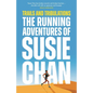 Trails and Tribulations: The Running Adventures of Susie Chan as Seen on BBC Between the Covers - Hardcover
