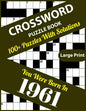 Crossword Puzzle Book: You Were Born In 1961: 100+ Large Print Crossword Puzzle Book For Who Were Born In 1961 To Enjoy Leisure Time With Cre - Paperback
