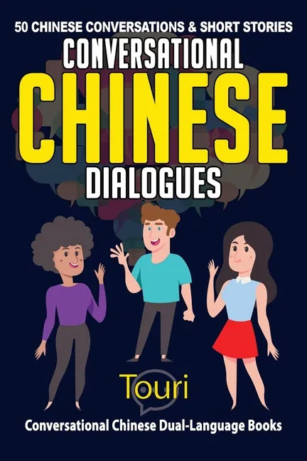 Conversational Chinese Dialogues: 50 Chinese Conversations and Short Stories - Paperback