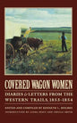 Covered Wagon Women, Volume 6: Diaries and Letters from the Western Trails, 1853-1854 - Paperback