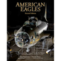 American Eagles: A History of the United States Air Force Featuring the Collection of the National Museum of the U.S. Air Force - Hardcover