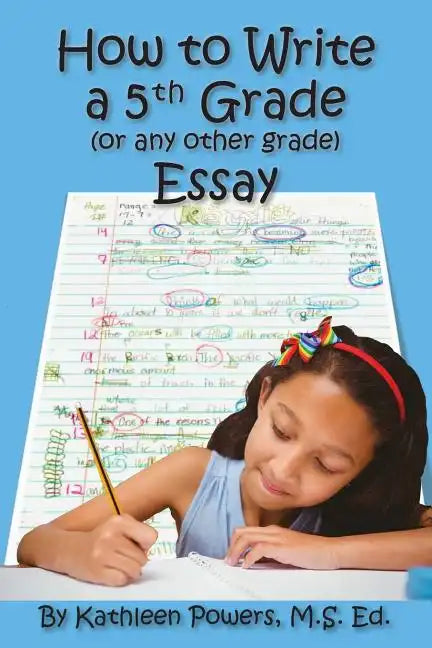 How to Write a 5th Grade (or any other grade) Essay - Paperback