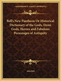 Bell's New Pantheon or Historical Dictionary of the Gods, Demi Gods, Heroes and Fabulous Personages of Antiquity - Paperback