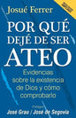Por qué dejé de ser ateo: Evidencias sobre la existencia de Dios y cómo comprobarlo. - Paperback
