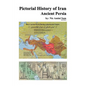 Pictorial History of Iran: Ancient Persia - Paperback