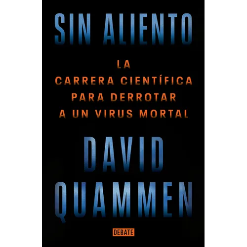 Sin Aliento / Breathless: The Scientific Race to Defeat a Deadly Virus - Paperback