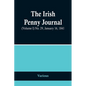 The Irish Penny Journal, (Volume I) No. 29, January 16, 1841 - Paperback