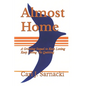 Almost Home: A Grieving Sequel to Keep Loving, Keep Living, No Quitting - Paperback