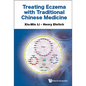 Treating Eczema with Traditional Chinese Medicine - Hardcover
