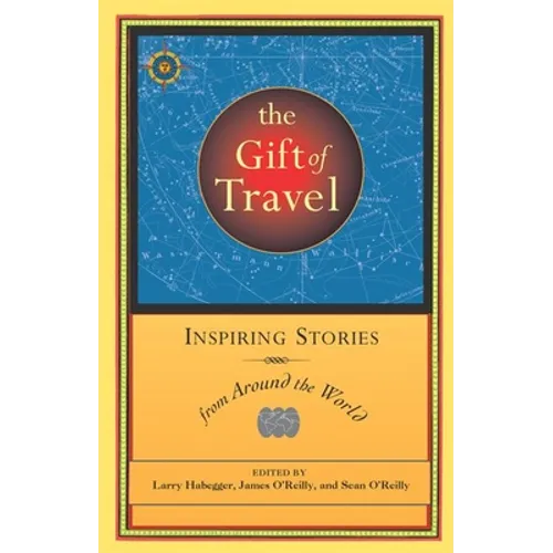The Gift of Travel: Inspiring Stories from Around the World - Paperback