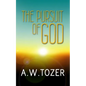 The Pursuit of God: Original and Unabridged - Paperback