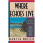 Where Echoes Live - Hardcover