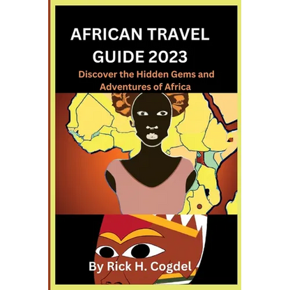 African travel guide 2023: Discover the Hidden Gems and Adventures of Africa - Paperback
