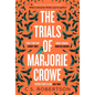 The Trials of Marjorie Crowe - Hardcover