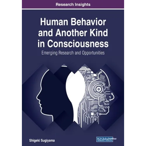 Human Behavior and Another Kind in Consciousness: Emerging Research and Opportunities - Paperback
