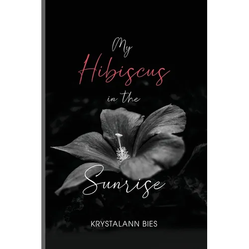 My Hibiscus in the Sunrise - Paperback