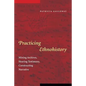 Practicing Ethnohistory: Mining Archives, Hearing Testimony, Constructing Narrative - Paperback