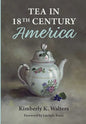 Tea in 18th Century America - Hardcover