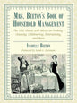 Mrs. Beeton's Book of Household Management: The 1861 Classic with Advice on Cooking, Cleaning, Childrearing, Entertaining, and More - Paperback