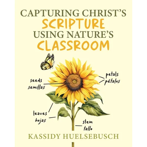 Capturing Christ's Scripture Using Nature's Classroom - Paperback