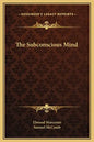 The Subconscious Mind - Hardcover