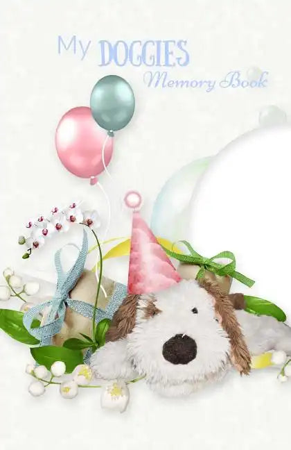 My Doggies MEMORY BOOK: Classic Keepsake Memory Book/Photo Album for all occasions - Paperback