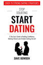 Stop Doubting, Start Dating: A Shy Guy's Guide To Building Confidence, Meeting Women, and (Finally!) Getting the Girl - Paperback