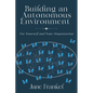 Building an Autonomous Environment: For Yourself and Your Organization - Paperback