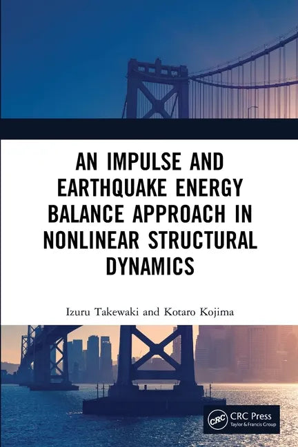 An Impulse and Earthquake Energy Balance Approach in Nonlinear Structural Dynamics - Paperback
