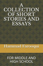 A Collection of Short Stories and Essays: For Middle and High School - Paperback