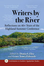 Writers by the River: Reflections on 40+ Years of the Highland Summer Conference - Paperback