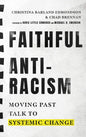 Faithful Antiracism: Moving Past Talk to Systemic Change - Hardcover