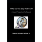 Who Do You Say That I Am?: A Deacon's Perspective of the Diaconate - Paperback
