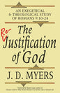 The Re-Justification of God: An Exegetical and Theological Study of Romans 9:10-24 - Paperback