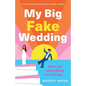 My Big Fake Wedding: A heartwarming and hilarious romantic comedy - Paperback