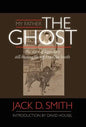My Father, "The Ghost" - The story of legendary still-busting Sheriff Franklin Smith - Hardcover