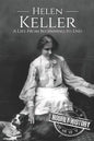 Helen Keller: A Life From Beginning to End - Paperback