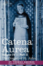 Catena Aurea: Commentary on the Four Gospels, Collected Out of the Works of the Fathers, Volume IV Part 2, Gospel of St. John - Paperback