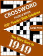 Crossword Puzzle Book: You Were Born In 1949: 100+ Large Print Crossword Puzzle Book For Who Were Born In 1949 To Enjoy Leisure Time With Cre - Paperback