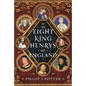 The Eight King Henrys of England - Hardcover