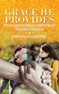 Grace He Provides: Encouragement, Helps and Prayers for Dementia Caregivers - Hardcover