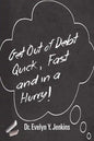 Get Out of Debt Quick, Fast and in a Hurry! - Paperback