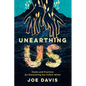 Unearthing Us: Poems and Practices for Discovering Our Fullest Selves - Paperback