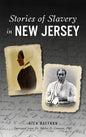 Stories of Slavery in New Jersey - Hardcover