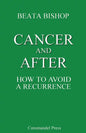 Cancer and After: How to Avoid a Recurrence - Paperback