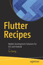 Flutter Recipes: Mobile Development Solutions for IOS and Android - Paperback